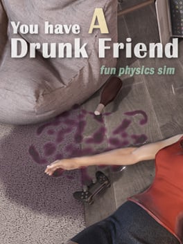 You have a drunk friend