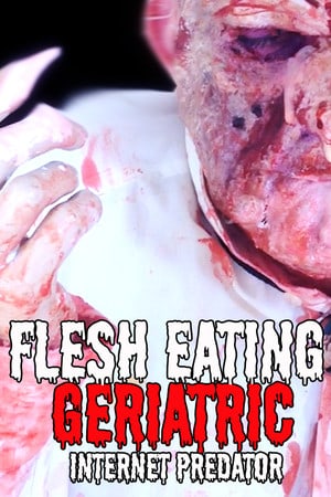 Flesh Eating Geriatric Internet Predator
