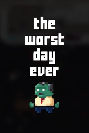 The Worst Day Ever