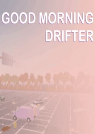 Good Morning Drifter