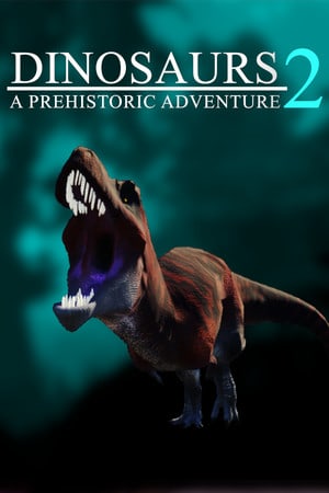 Dinosaurs A Prehistoric Adventure 2