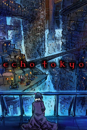 Echo Tokyo: An Intro
