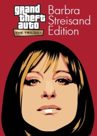 Grand Theft Auto: The Trilogy - The Definitive Barbra Streisand Edition