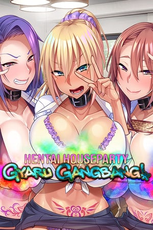 Hentai Houseparty: Gyaru Gangbang