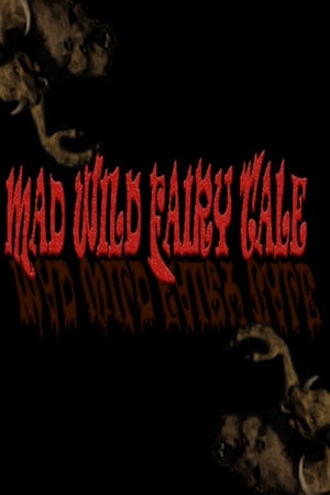 Mad Wild Fairy Tale