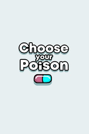 Choose your Poison