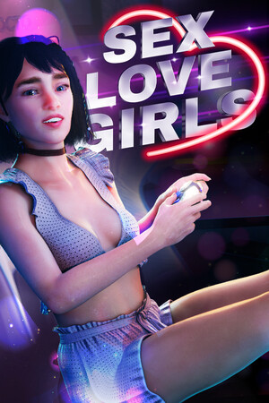 SEX, LOVE and GIRLS