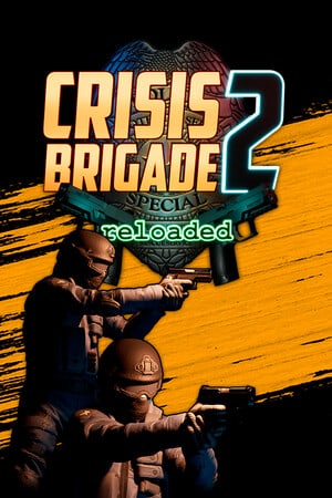 Crisis Brigade 2 reloaded