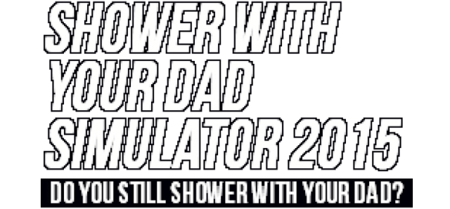 Логотип Shower With Your Dad Simulator 2015: Do You Still Shower With Your Dad